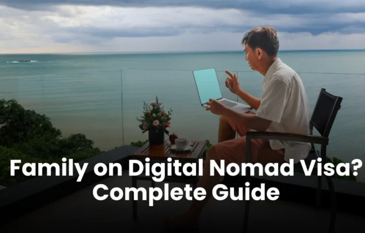Family on Digital Nomad Visa? Complete Guide Family on Digital Nomad Visa? Complete Guide