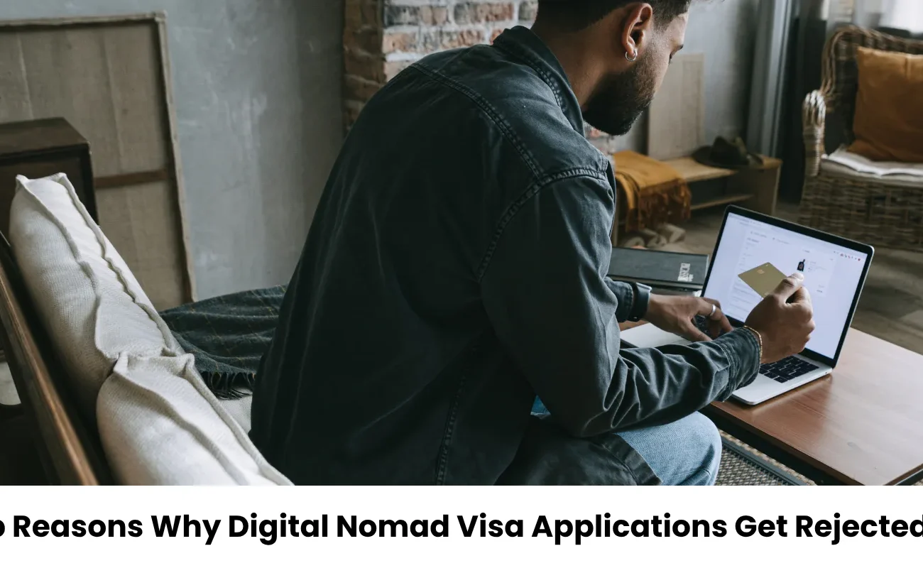 Top Reasons Why Digital Nomad Visa Applications Get Rejected