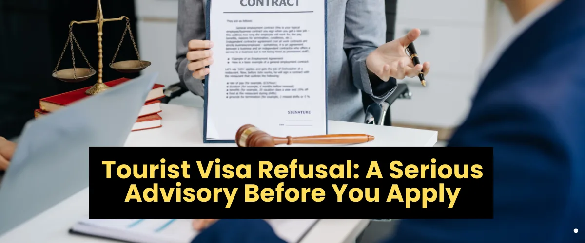 Tourist Visa Refusal: A Serious Advisory Before You Apply