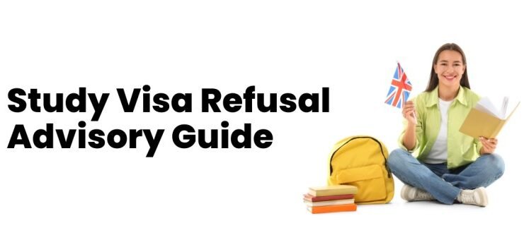 Study Visa Refusal Advisory Guide