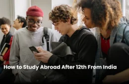 How to Study Abroad After 12th From India (Complete Guide)